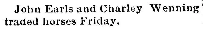 Brief newspaper mention of John Earls and Charley Wenning trading horses