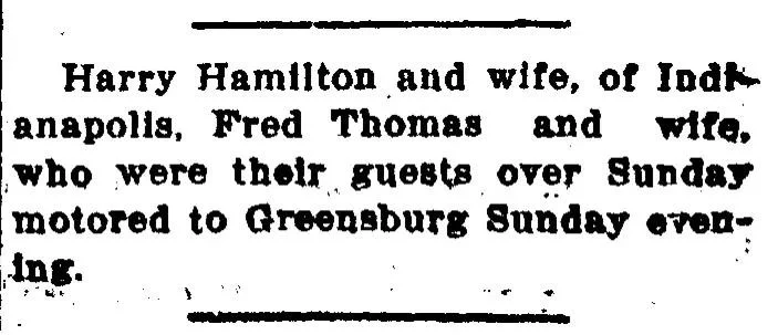 Newspaper clipping mentioning Harry Hamilton and wife of Indianapolis visiting Greensburg with guests Fred Thomas and wife, published in the Greensburg Weekly Democrat, September 19, 1913.