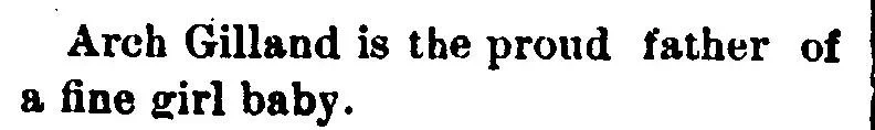 Newspaper clipping from the Osgood Ripley Journal, August 1887, reading "Arch Gilland is the proud father of a fine girl baby"