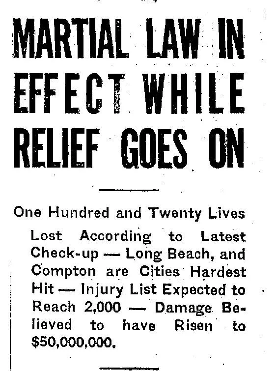 Newspaper clipping with the headline "Martial Law in Effect While Relief Goes On," reporting 120 lives lost, injuries expected to reach 2,000, and damages estimated at $50,000,000, with Long Beach and Compton identified as the hardest-hit cities.