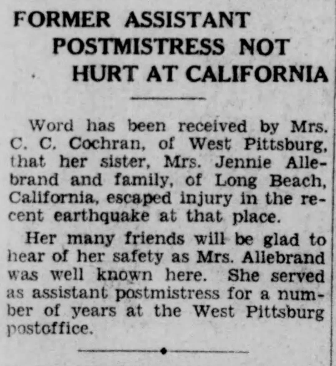 Newspaper clipping from the New Castle News reporting that Mrs. C. C. Cochran of West Pittsburg received word that her sister, Mrs. Jennie Allebrand and family of Long Beach, escaped injury in the earthquake. The article notes that Allebrand was well known locally, having served as assistant postmistress at the West Pittsburg post office.