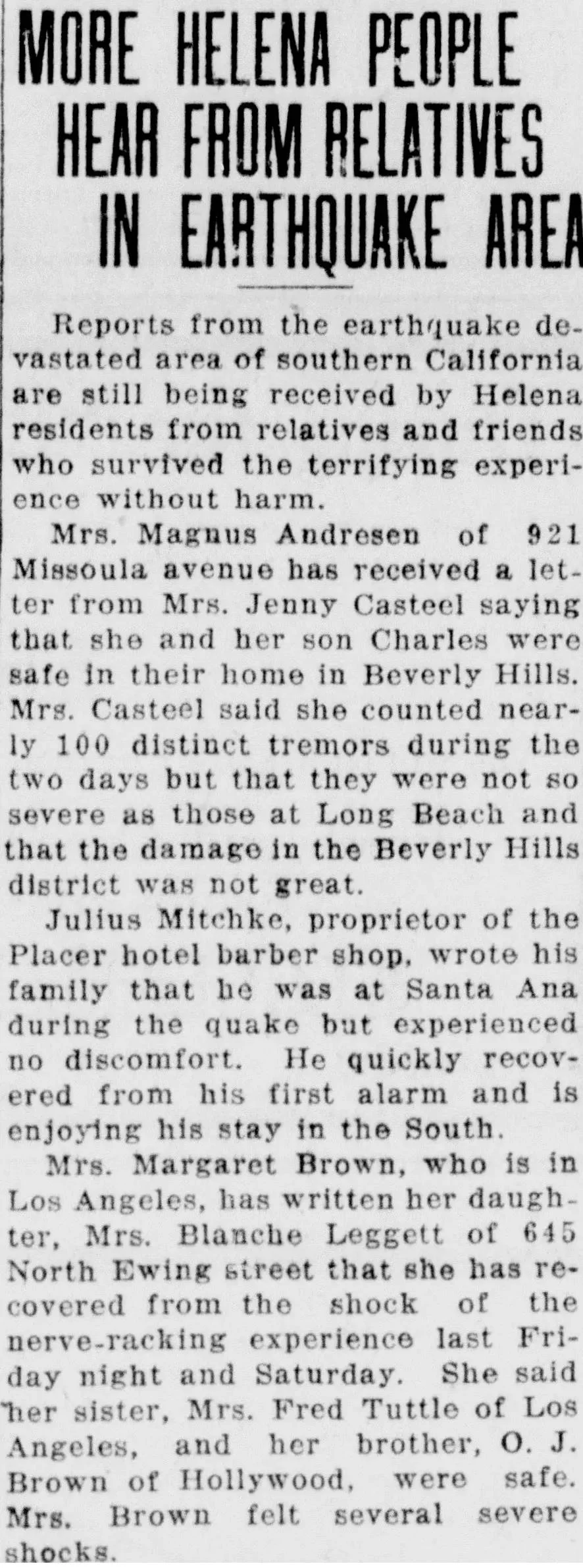 Newspaper clipping from the Helena Independent reporting that Helena residents received letters from relatives in the earthquake zone confirming their safety, including accounts from Mrs. Jenny Casteel in Beverly Hills, who counted nearly 100 tremors over two days, Julius Mitchke in Santa Ana, who reported no discomfort, and Mrs. Margaret Brown in Los Angeles, who had recovered from the shock of the experience.