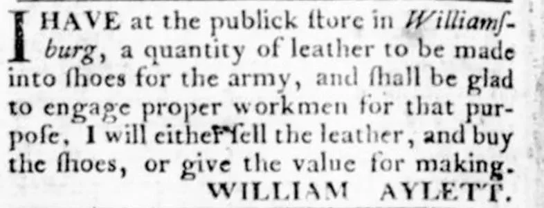 Newspaper advertisement from William Aylett, May 31, 1776, Virginia Gazette, seeking workmen to make shoes for the Continental Army from leather stored in Williamsburg.