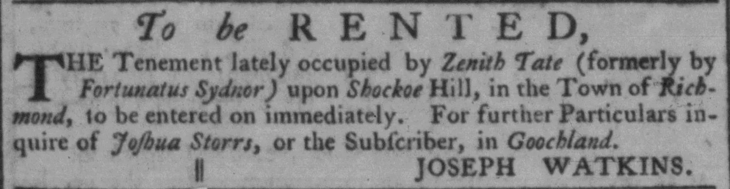 Rental advertisement from Joseph Watkins, Virginia Gazette, May 25, 1776, for a tenement on Shockoe Hill in Richmond, previously occupied by Zenith Tate and Fortunatus Sydnor.
