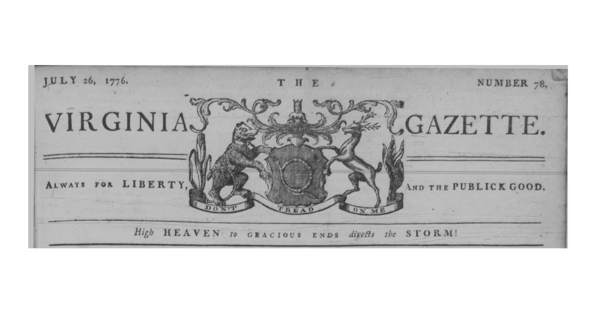 Masthead of the Virginia Gazette, July 26, 1776 — three weeks after the Declaration of Independence. The paper's motto, "Always for Liberty, and the Publick Good," ran beneath a coat of arms bearing the "Don't Tread On Me" banner. Published in Williamsburg, Virginia.