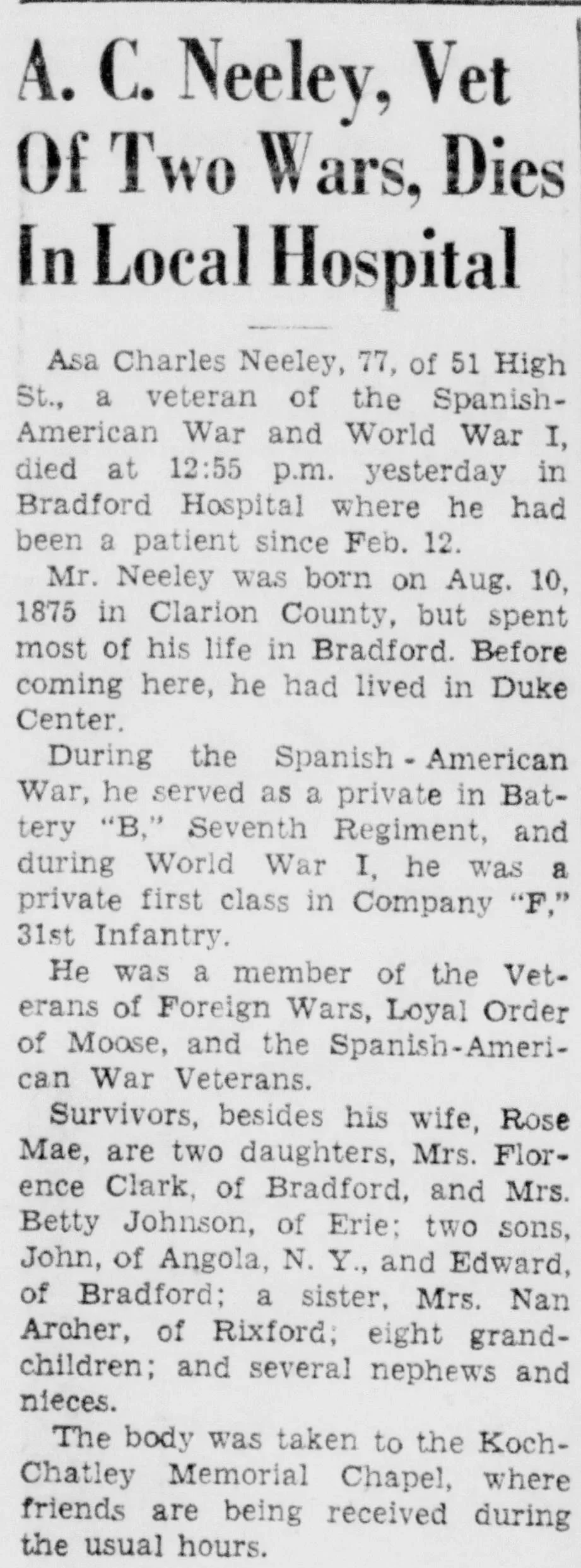 Newspaper clipping from the Bradford Era, April 21, 1953, headlined "A.C. Neeley, Vet of Two Wars, Dies in Local Hospital," reporting the death of Asa Charles Neeley, age 77, of 51 High Street, Bradford, Pennsylvania, who served as a private in Battery B Seventh Regiment during the Spanish-American War and as a private first class in Company F 31st Infantry during World War I, and was a member of the Veterans of Foreign Wars, Loyal Order of Moose, and the Spanish-American War Veterans, survived by his wife Rose Mae, two daughters Mrs. Florence Clark and Mrs. Betty Johnson, two sons John and Edward, a sister Mrs. Nan Archer, and eight grandchildren.