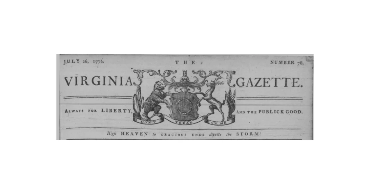 Masthead of the Virginia Gazette, dated July 26, 1776, Number 78. The masthead features a coat of arms with a bear and a stag, a banner reading "Don't Tread On Me," and the paper's motto: "Always for Liberty, and the Publick Good." A line beneath reads: "High Heaven to Gracious Ends diverts the Storm."