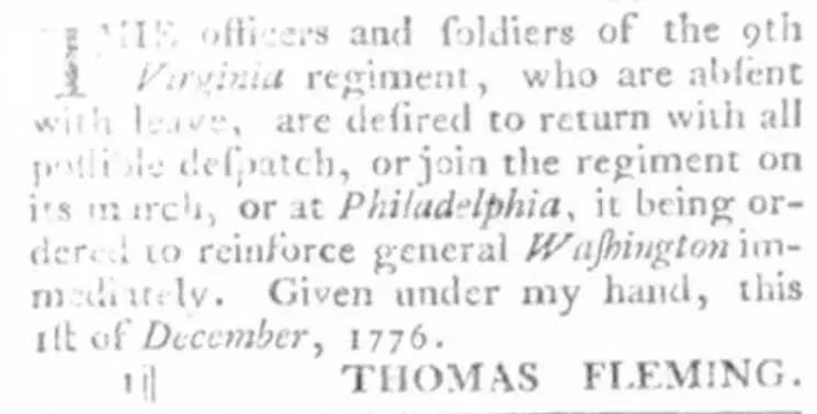 Military notice signed by Thomas Fleming dated December 1, 1776, ordering officers and soldiers of the 9th Virginia Regiment absent on leave to return with all possible dispatch to join the regiment on its march to Philadelphia to reinforce General Washington immediately, published in the Williamsburg Virginia Gazette, December 6, 1776.
